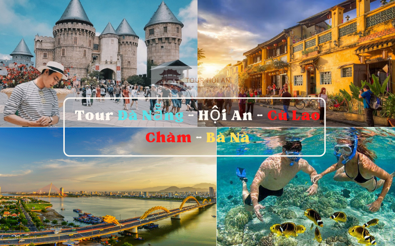 Tour Đà Nẵng - Ngũ Hành Sơn - Bà Nà - Hội An - Cù Lao Chàm hoặc Rừng Dừa Bảy Mẫu